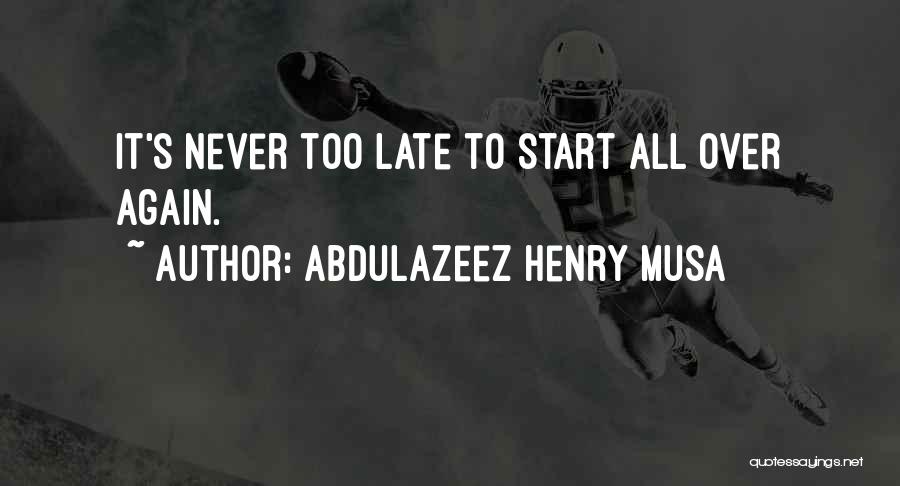 Abdulazeez Henry Musa Quotes 299400