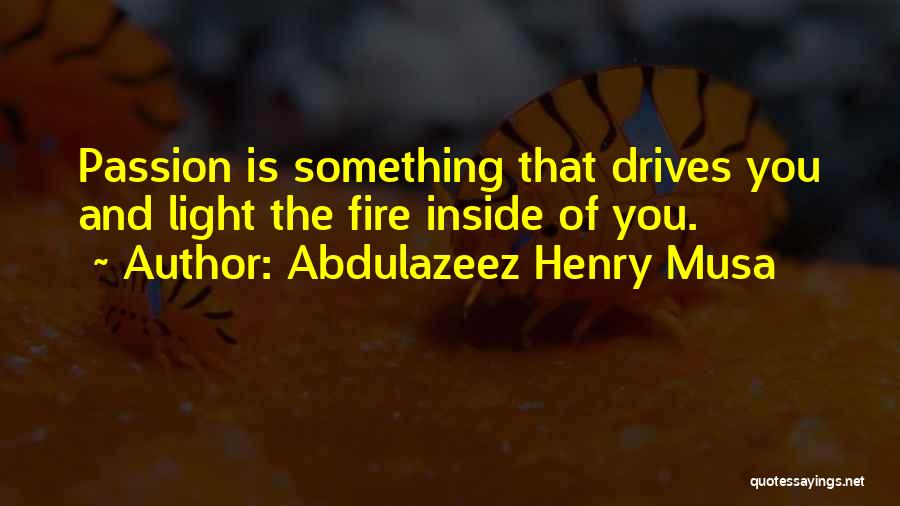 Abdulazeez Henry Musa Quotes 310613