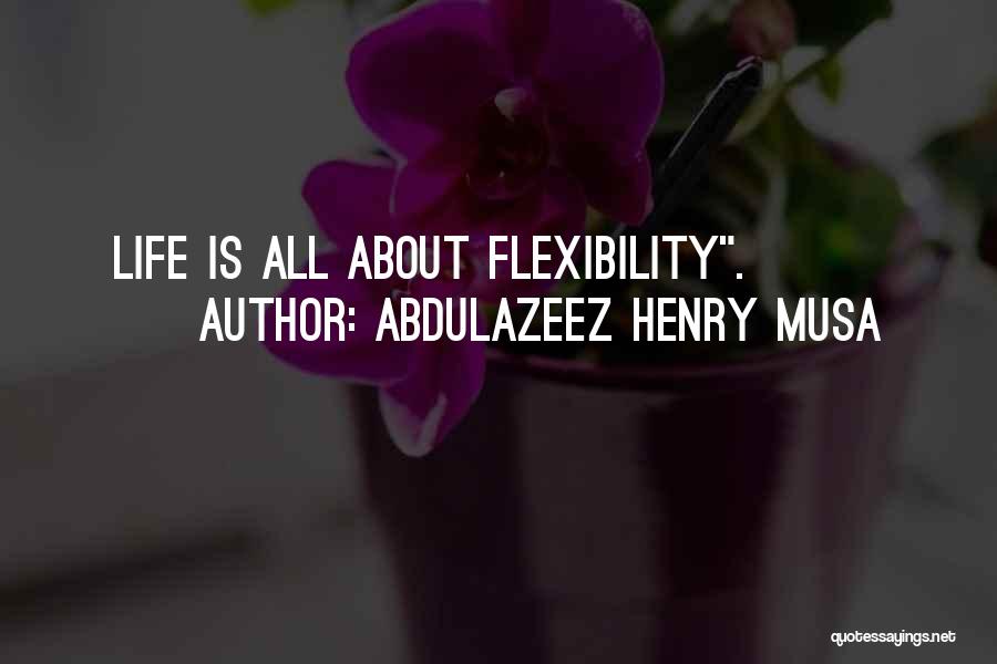 Abdulazeez Henry Musa Quotes 331680