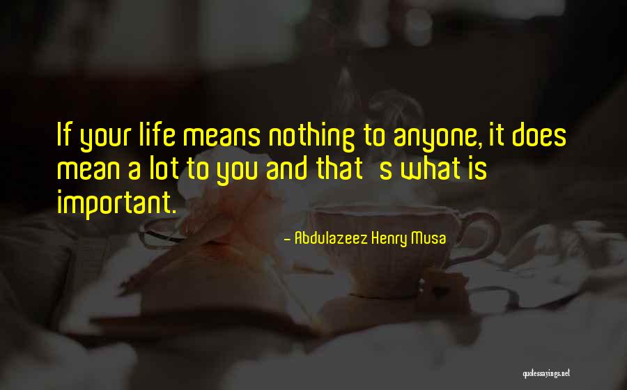 Abdulazeez Henry Musa Quotes 363283 Abdulazeez Henry Musa Quotes 363283