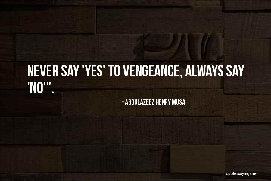 Abdulazeez Henry Musa Quotes 429382 Abdulazeez Henry Musa Quotes 429382