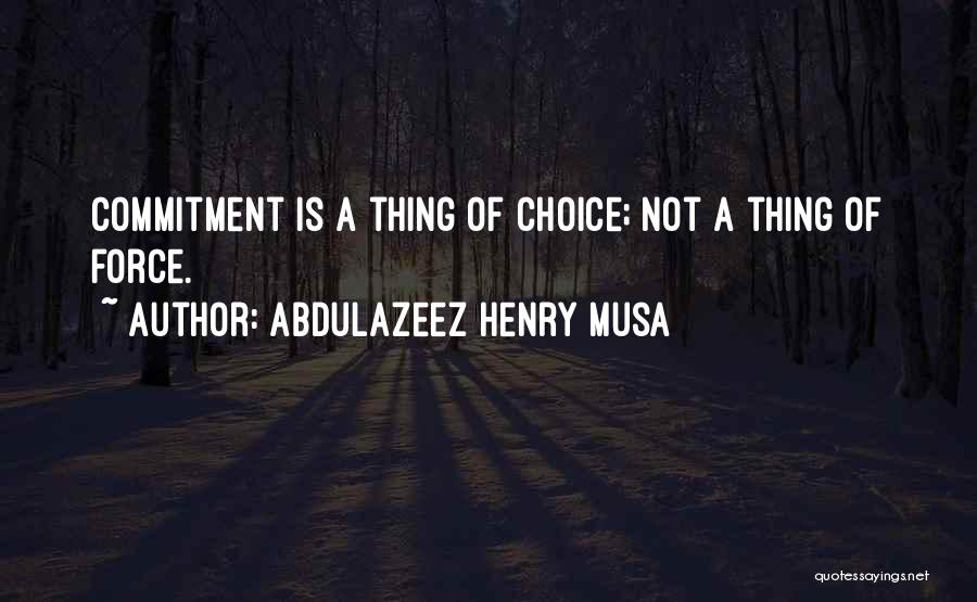 Abdulazeez Henry Musa Quotes 533980