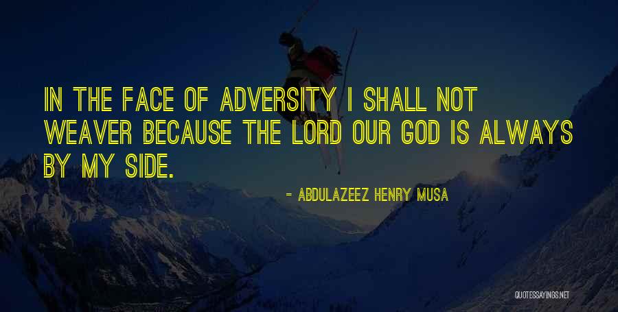 Abdulazeez Henry Musa Quotes 573659