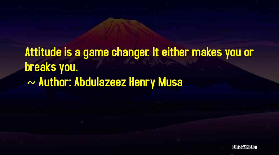 Abdulazeez Henry Musa Quotes 608323
