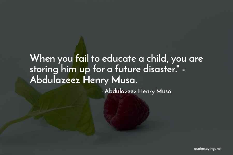 Abdulazeez Henry Musa Quotes 631894