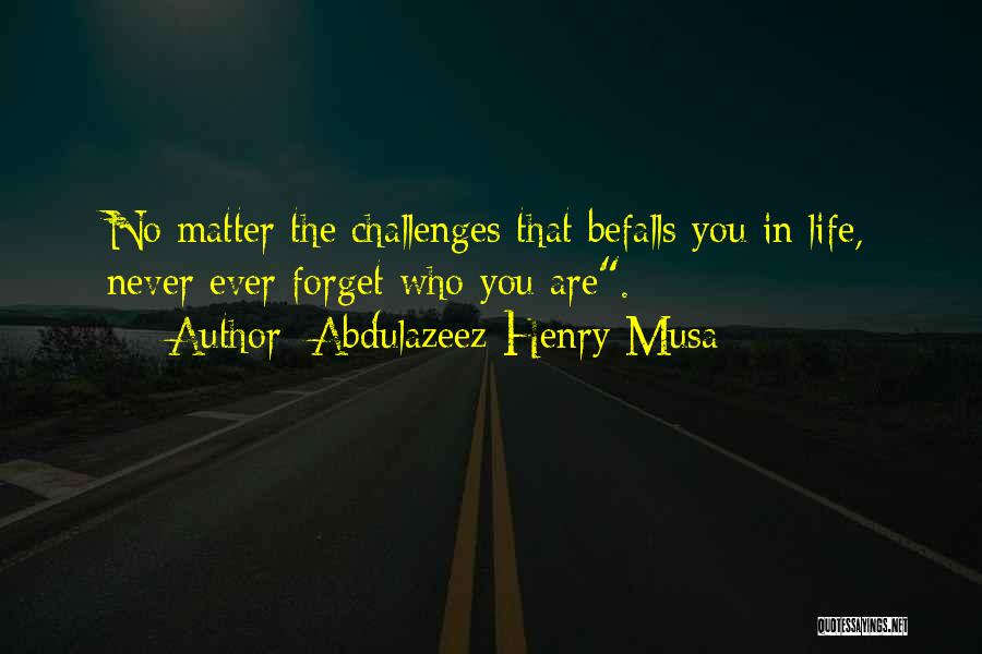 Abdulazeez Henry Musa Quotes 737437