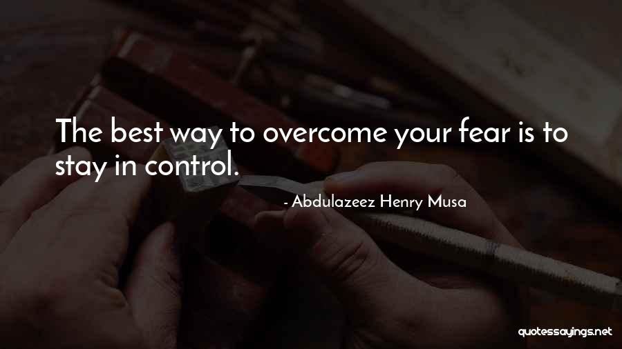 Abdulazeez Henry Musa Quotes 752364