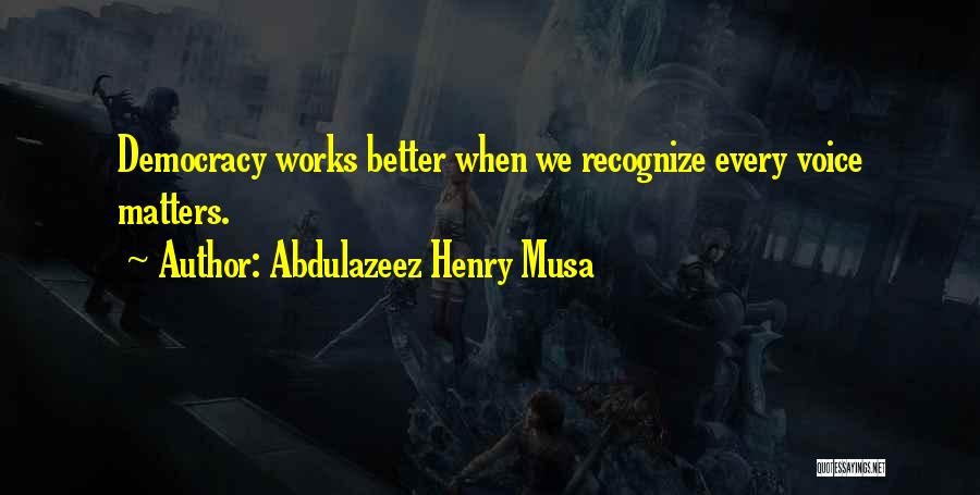 Abdulazeez Henry Musa Quotes 765759