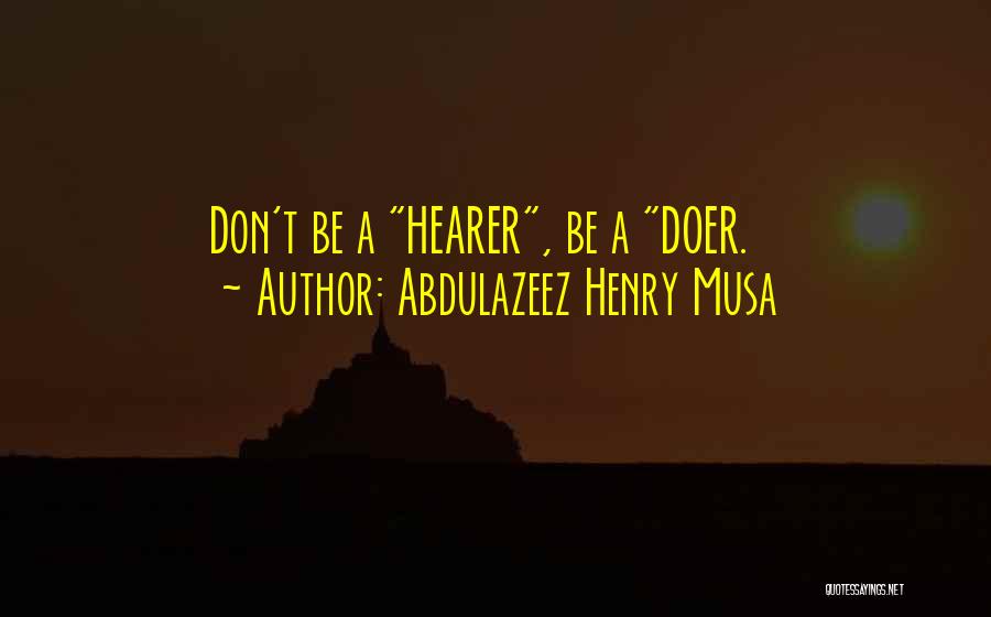 Abdulazeez Henry Musa Quotes 801423