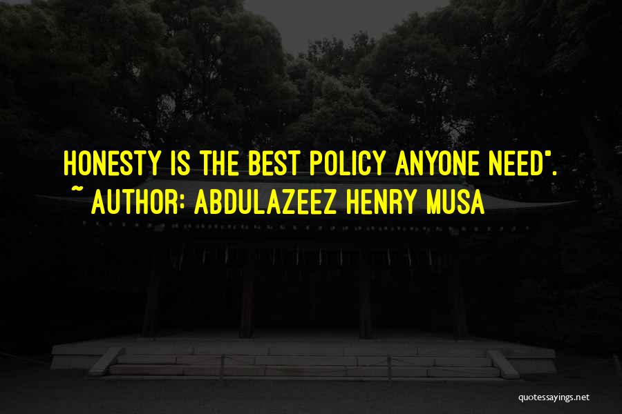 Abdulazeez Henry Musa Quotes 817735
