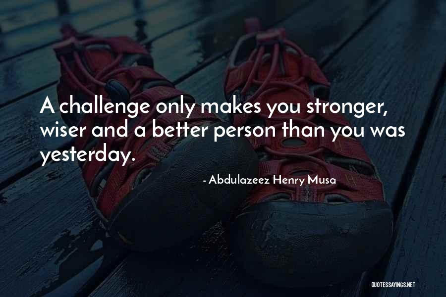 Abdulazeez Henry Musa Quotes 889998