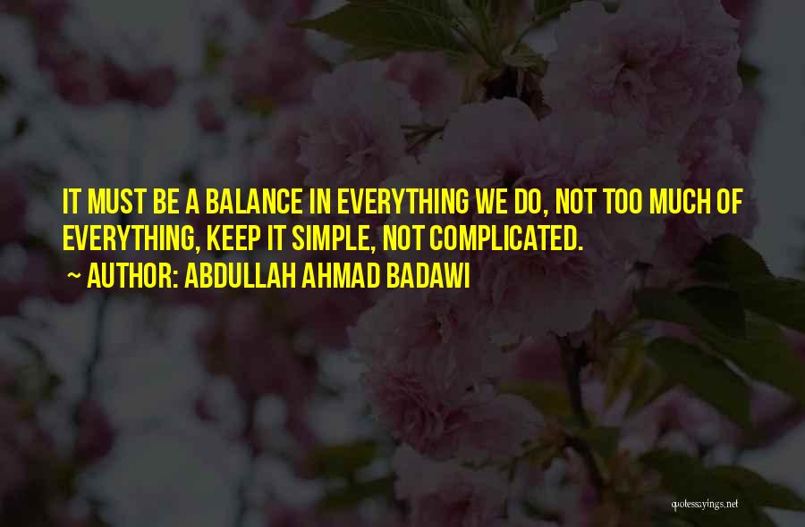 Abdullah Ahmad Badawi Quotes 1228231