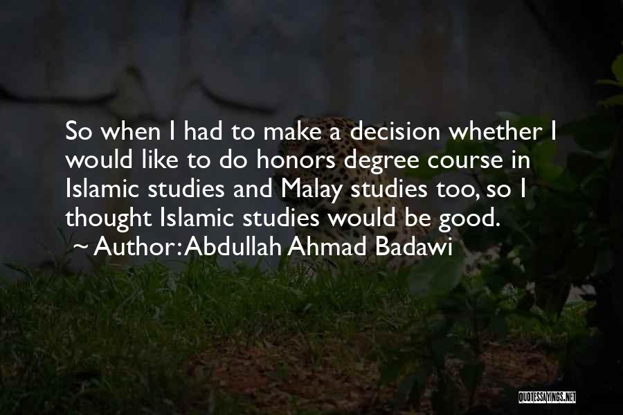Abdullah Ahmad Badawi Quotes 1447366