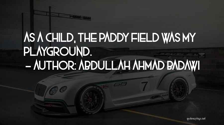 Abdullah Ahmad Badawi Quotes 2235526