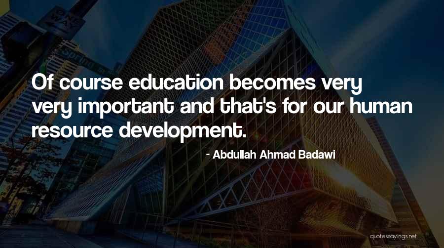 Abdullah Badawi Quotes By Abdullah Ahmad Badawi