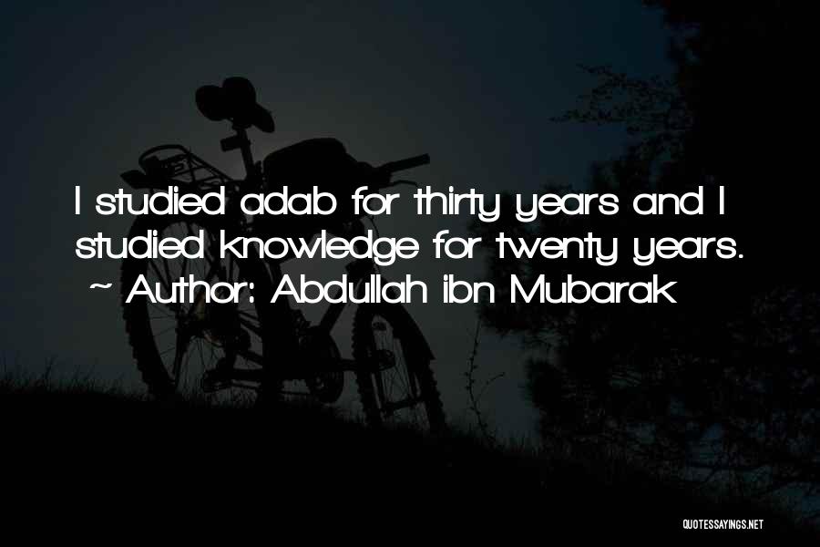 Abdullah Ibn Mubarak Quotes 1656162