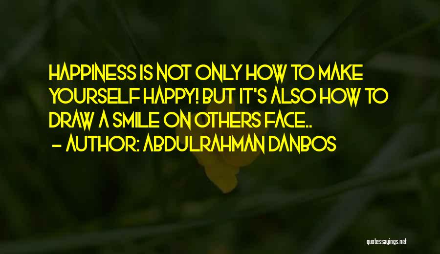 Abdulrahman Danbos Quotes 1701814