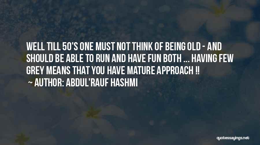 Abdul'Rauf Hashmi Quotes 670604