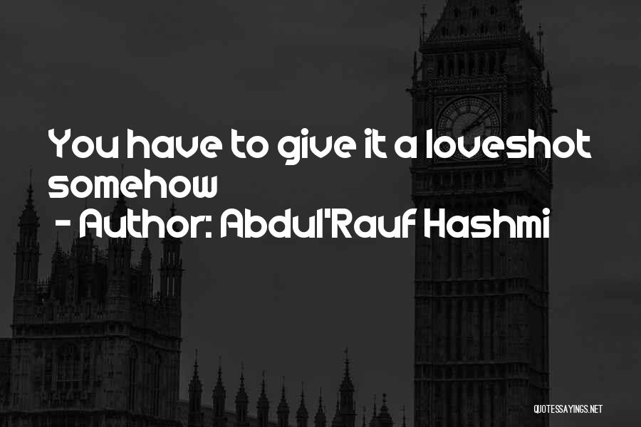 Abdul'Rauf Hashmi Quotes 86794