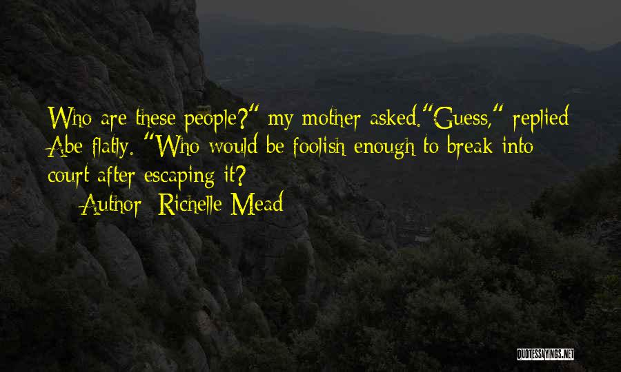 Abe Mazur Quotes By Richelle Mead