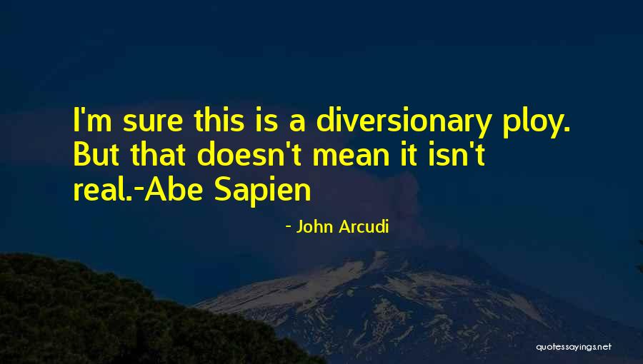Abe Sapien Quotes By John Arcudi