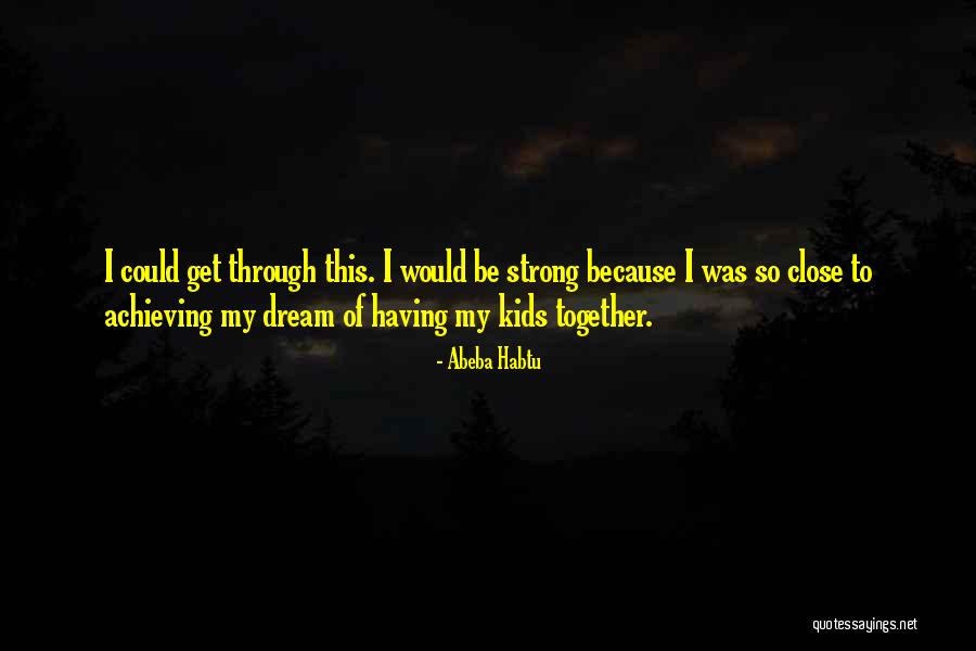 Abeba Habtu Quotes 91508 Abeba Habtu Quotes 91508