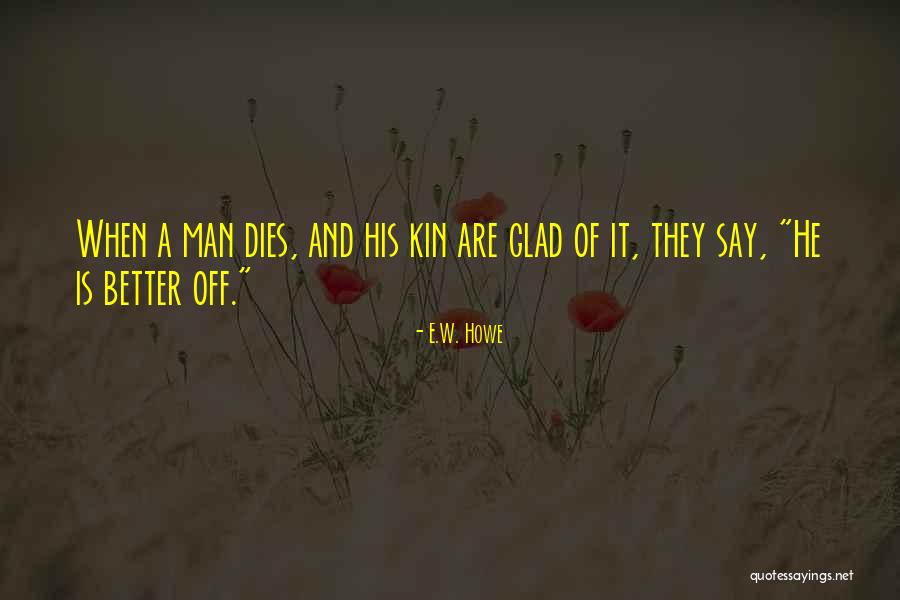 Abebe Teka Quotes By E.W. Howe Abebe Teka Quotes By E.W. Howe