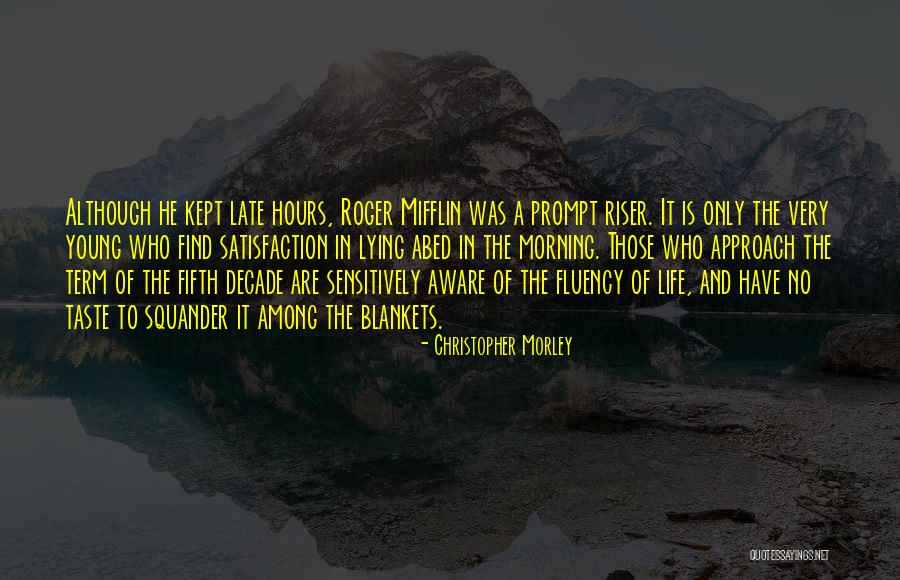 Abed Life Quotes By Christopher Morley Abed Life Quotes By Christopher Morley