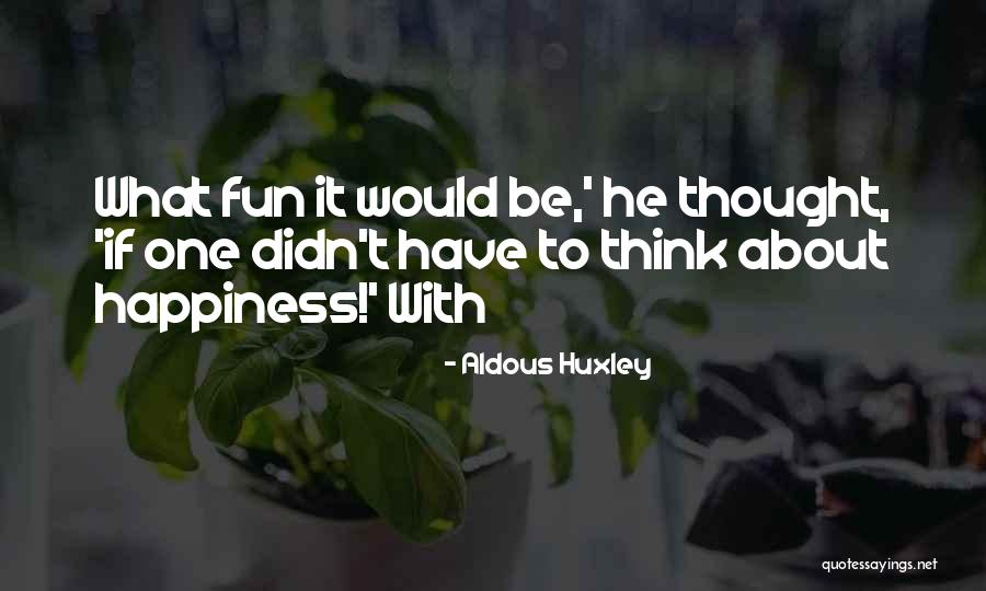 Abed Uncontrollable Christmas Quotes By Aldous Huxley Abed Uncontrollable Christmas Quotes By Aldous Huxley