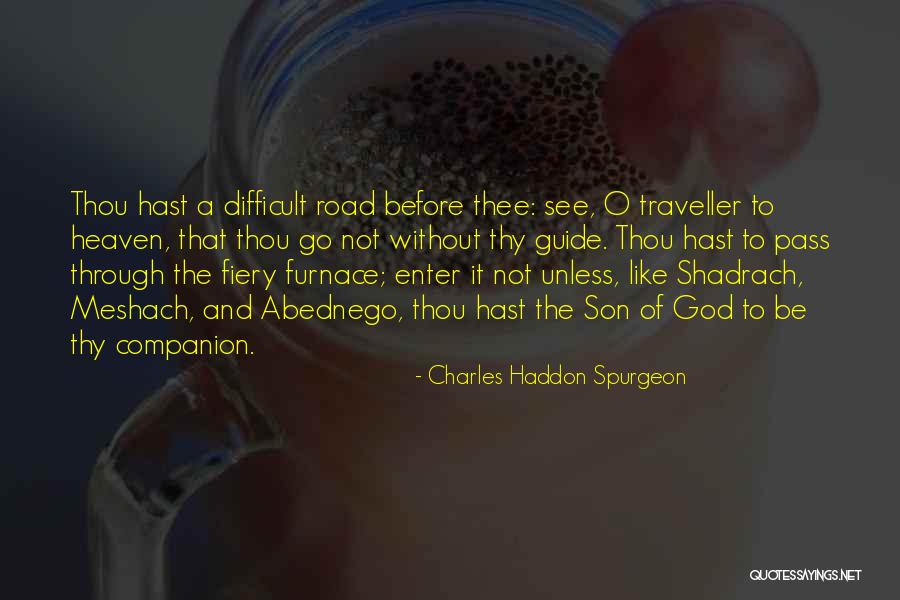 Abednego Shadrach Quotes By Charles Haddon Spurgeon Abednego Shadrach Quotes By Charles Haddon Spurgeon