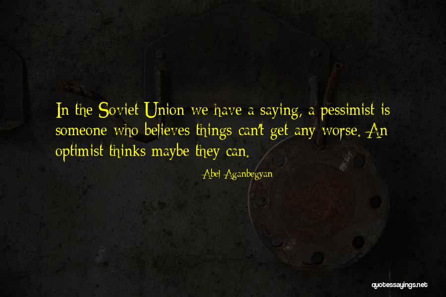 Abel Aganbegyan Quotes 765123 Abel Aganbegyan Quotes 765123