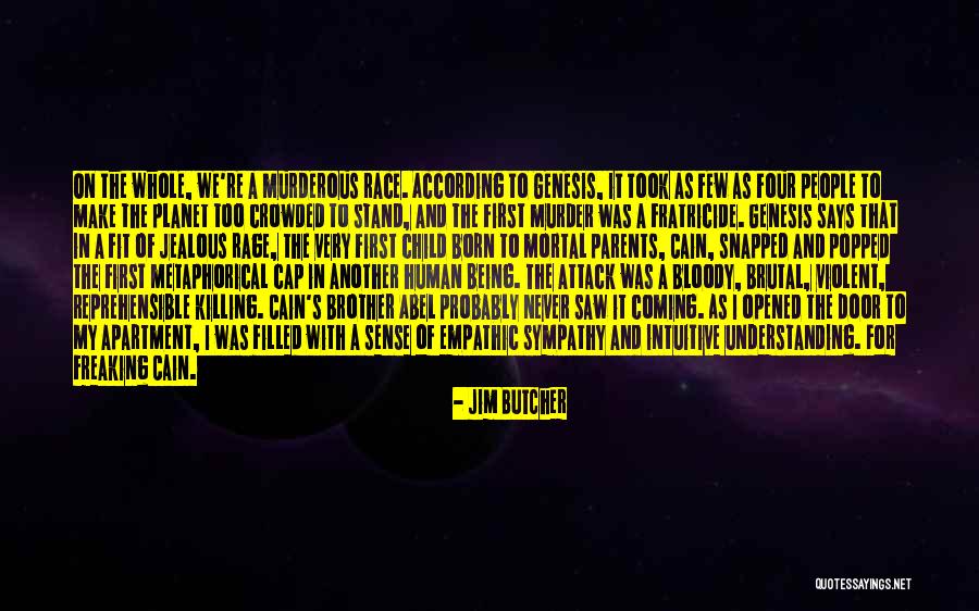 Abel And Cain Quotes By Jim Butcher