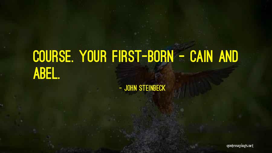 Abel And Cain Quotes By John Steinbeck