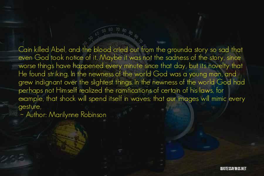 Abel And Cain Quotes By Marilynne Robinson