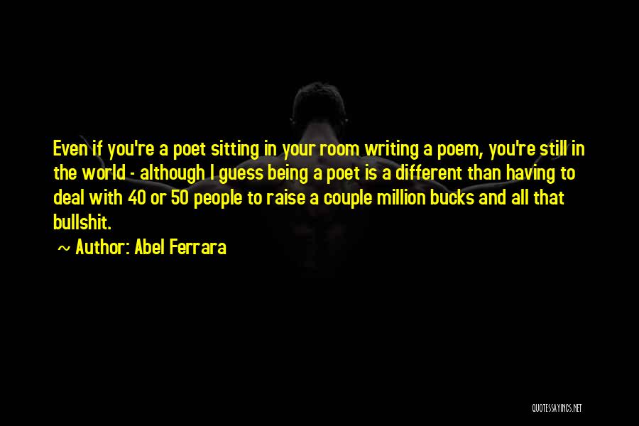 Abel Ferrara Quotes 1930697