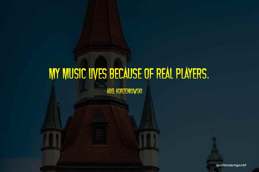 Abel Korzeniowski Quotes 1244809 Abel Korzeniowski Quotes 1244809