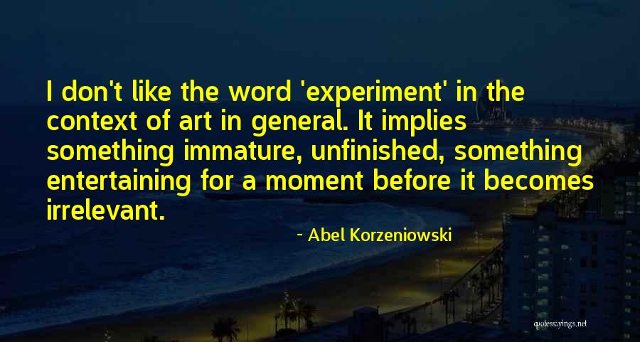 Abel Korzeniowski Quotes 1682201