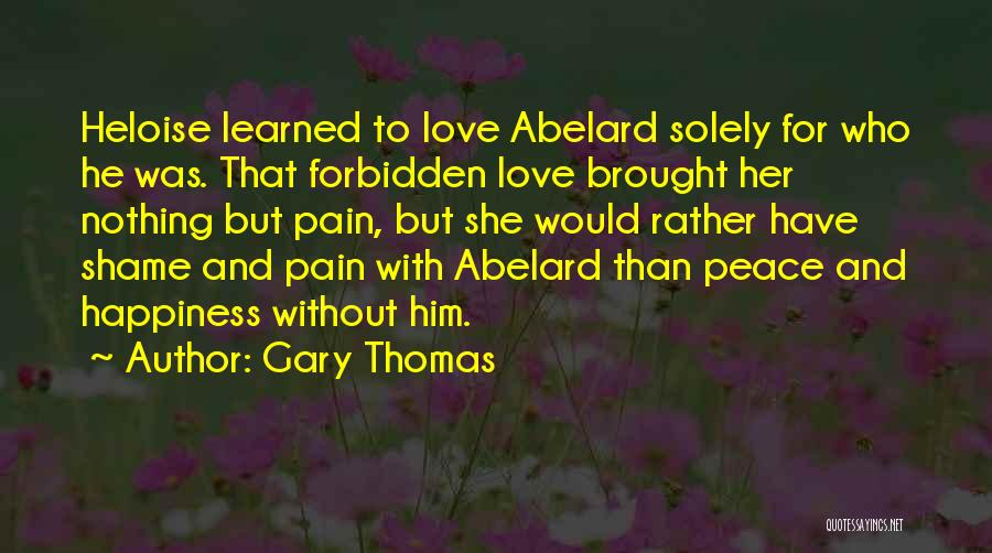 Abelard Quotes By Gary Thomas