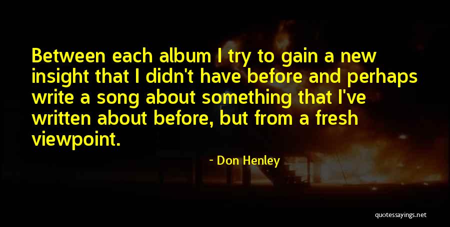 Abeni Jachiga Quotes By Don Henley Abeni Jachiga Quotes By Don Henley