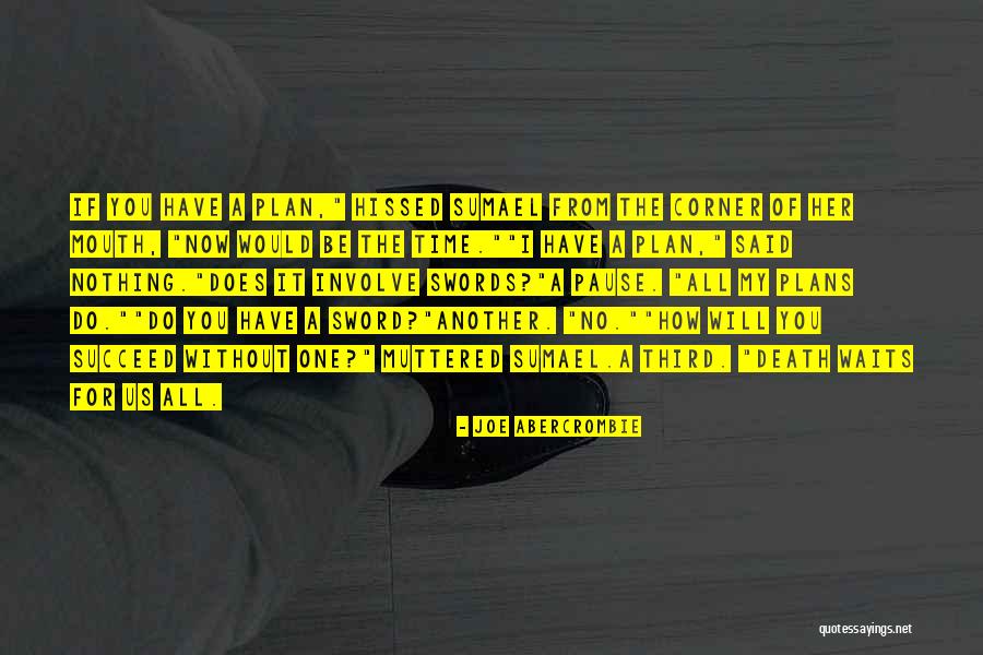 Abercrombie Quotes By Joe Abercrombie Abercrombie Quotes By Joe Abercrombie