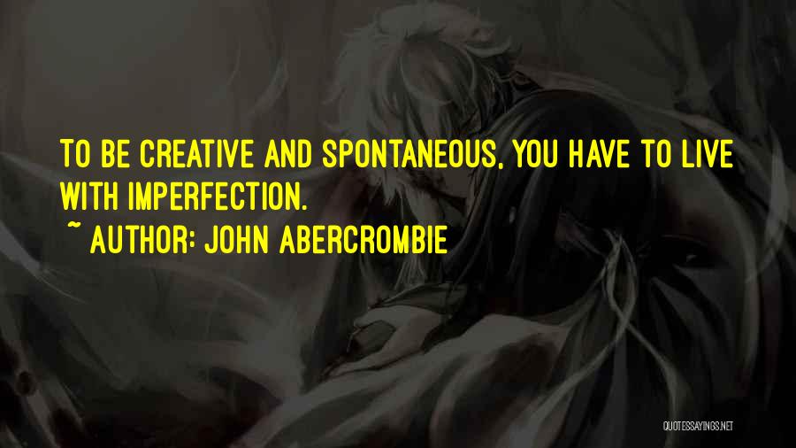 Abercrombie Quotes By John Abercrombie