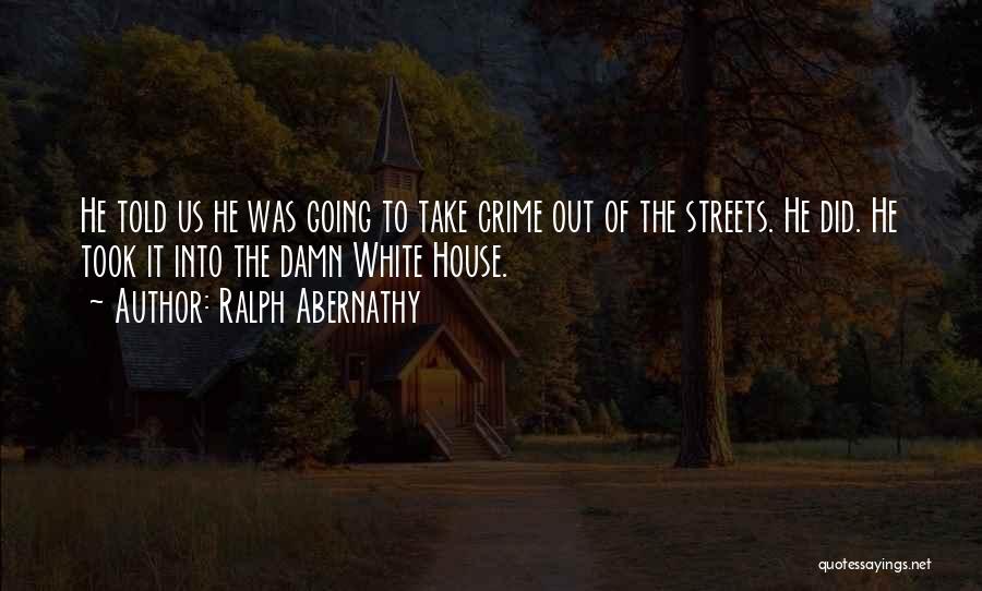 Abernathy Quotes By Ralph Abernathy