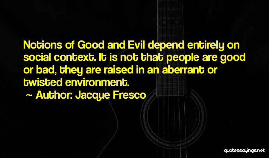 Aberrant Quotes By Jacque Fresco
