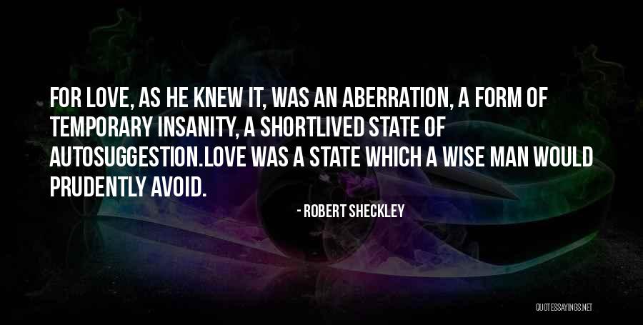 Aberration Man Quotes By Robert Sheckley