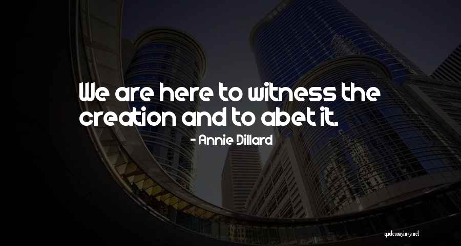 Abet Quotes By Annie Dillard Abet Quotes By Annie Dillard