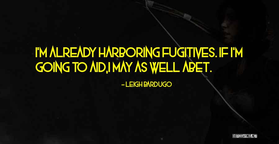 Abet Quotes By Leigh Bardugo Abet Quotes By Leigh Bardugo