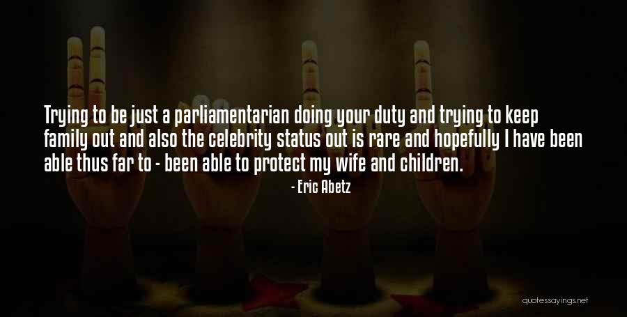 Abetz Quotes By Eric Abetz Abetz Quotes By Eric Abetz