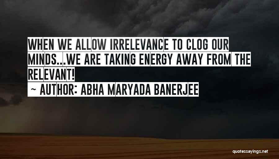 Abha Maryada Banerjee Quotes 2070640