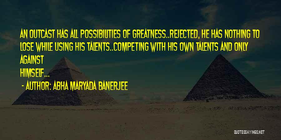 Abha Maryada Banerjee Quotes 810225