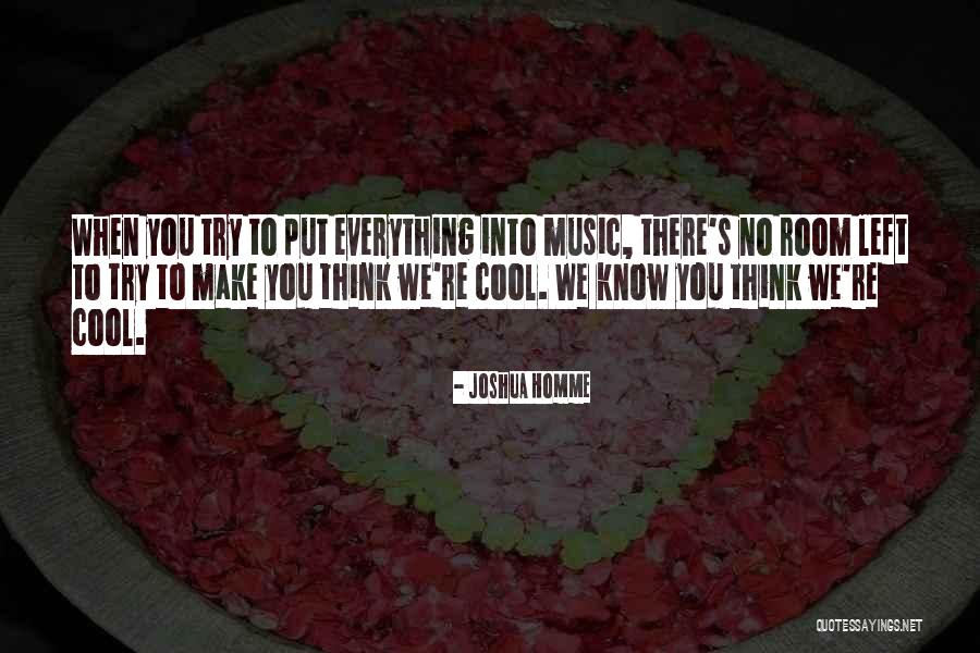 Abherration Quotes By Joshua Homme Abherration Quotes By Joshua Homme
